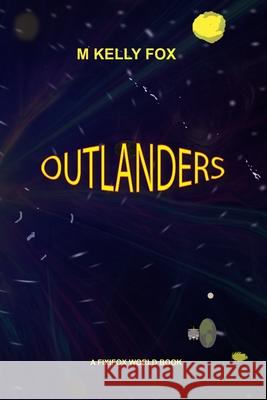 Outlanders M. Kelly Fox 9781515139423 Createspace Independent Publishing Platform - książka