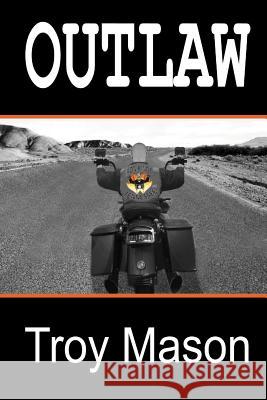 Outlaw Troy Mason 9781508558484 Createspace - książka