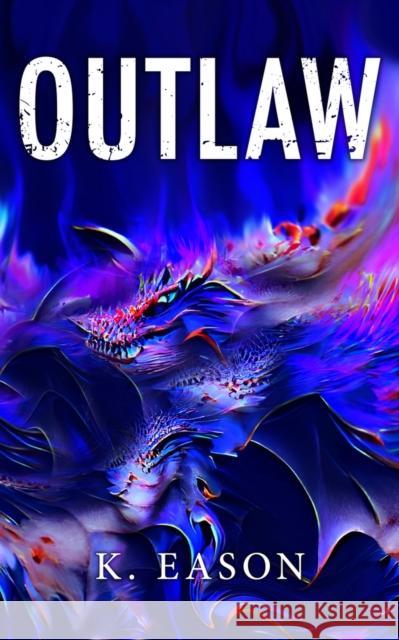 Outlaw K. Eason 9781625675873 Jabberwocky Literary Agency, Inc. - książka