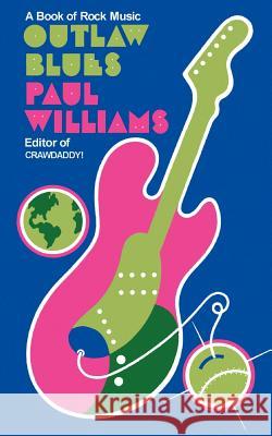 Outlaw Blues: A Book of Rock Music Paul Williams, Michael Lydon 9780934558358 Entwhistle Books,U.S. - książka