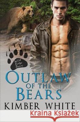 Outlaw of the Bears Kimber White 9781975771287 Createspace Independent Publishing Platform - książka