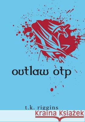 Outlaw OTP T. K. Riggins 9780995900295 Franchise Publishing - książka