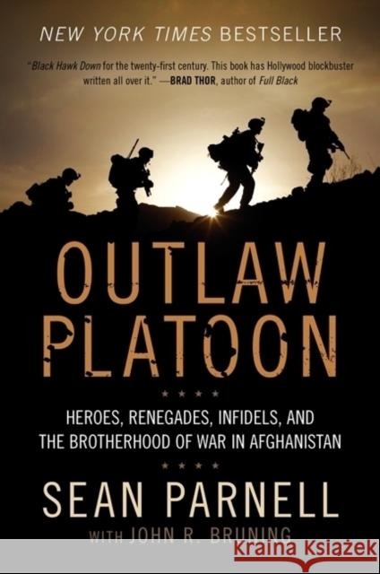 Outlaw Platoon: Heroes, Renegades, Infidels, and the Brotherhood of War in Afghanistan Parnell, Sean 9780062066404 HarperCollins Publishers Inc - książka