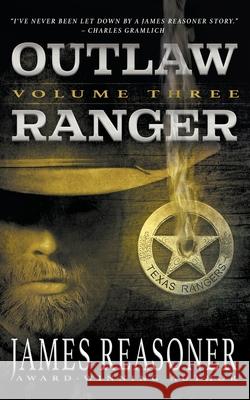 Outlaw Ranger, Volume Three: A Western Young Adult Series James Reasoner 9781639772056 Wolfpack Publishing - książka