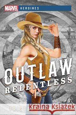 Outlaw: Relentless: A Marvel Heroines Novel Tristan Palmgren 9781839080746 Aconyte - książka