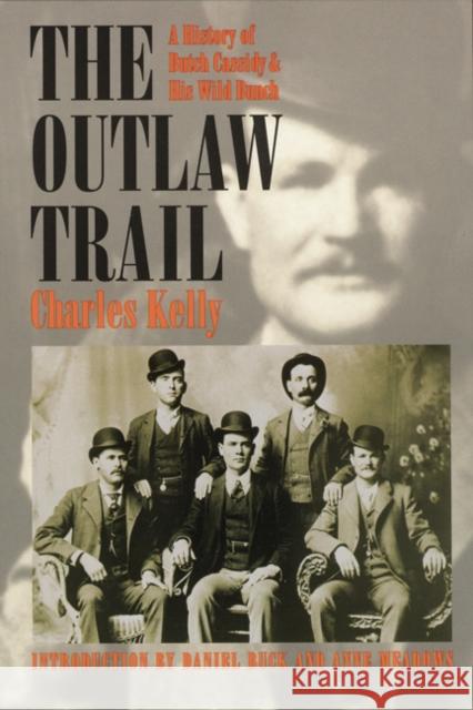 Outlaw Trail: A History of Butch Cassidy and His Wild Bunch Kelly, Charles 9780803277786 University of Nebraska Press - książka
