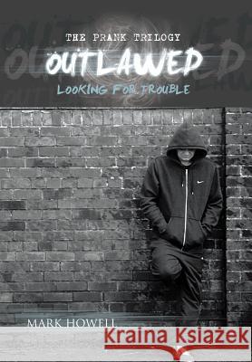 Outlawed: Looking for Trouble Howell, Mark 9781481787116 Authorhouse - książka