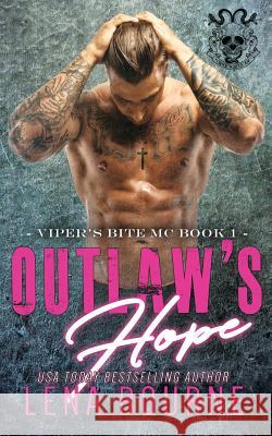 Outlaw's Hope (A Viper's Bite MC Novel Book 1) Bourne, Lena 9781979174473 Createspace Independent Publishing Platform - książka