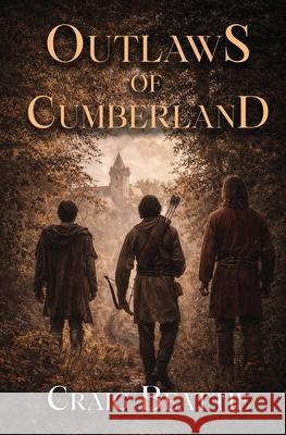 Outlaws of Cumberland Craig Beattie 9781919557403 Cragstone Publishing House - książka