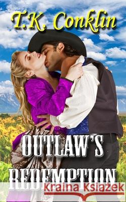 Outlaw's Redemption T. K. Conklin 9780998698373 Butterfly Shadow Publishing - książka
