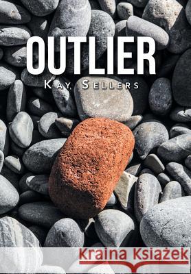 Outlier Kay Sellers 9781796022551 Xlibris Us - książka