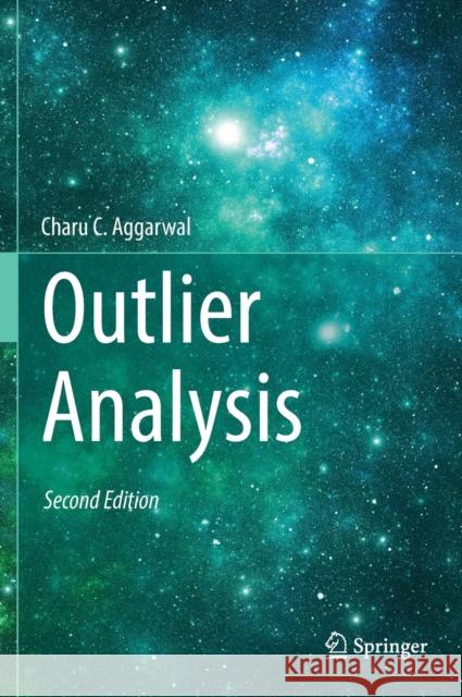 Outlier Analysis Charu C. Aggarwal 9783319475776 Springer - książka