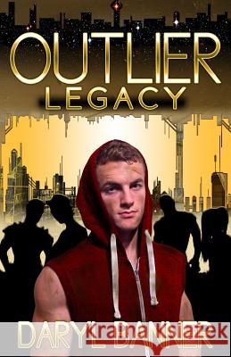 Outlier: Legacy Daryl Banner 9781518625619 Createspace - książka