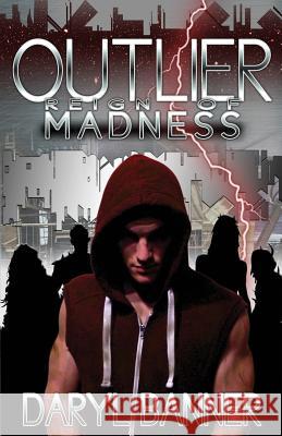 Outlier: Reign Of Madness Banner, Daryl 9781541371361 Createspace Independent Publishing Platform - książka