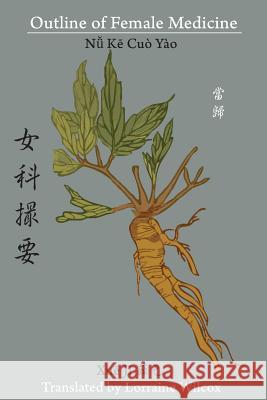 Outline of Female Medicine Lorraine Wilcox 9780990602910 Chinese Medicine Database - książka