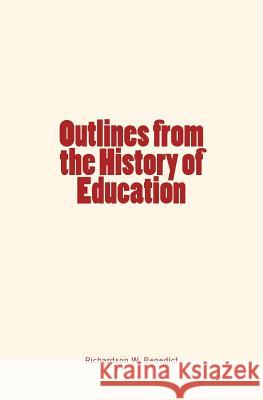 Outlines from the History of Education Richardson W. Benedict 9781534608221 Createspace Independent Publishing Platform - książka