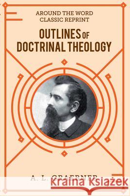 Outlines of Doctrinal Theology (softcover) A L Graebner 9781387570942 Lulu.com - książka