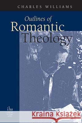 Outlines of Romantic Theology Charles Williams (University of Washington Tacoma) 9780976402589 Apocryphile Press - książka