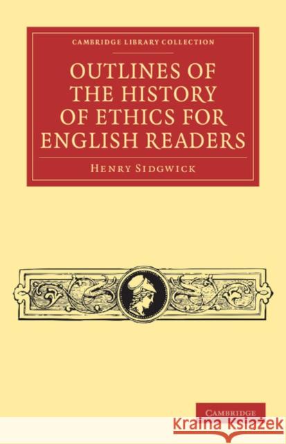 Outlines of the History of Ethics for English Readers Henry Sidgwick 9781108041041 Cambridge University Press - książka