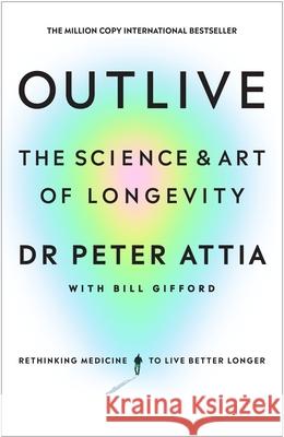 Outlive: The Science and Art of Longevity Bill Gifford 9781785044540 Ebury Publishing - książka