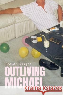 Outliving Michael Steven Reigns 9781957799377 Moontide Press - książka