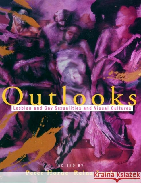Outlooks: Lesbian and Gay Sexualities and Visual Cultures Horne, Peter 9780415124683 Routledge - książka