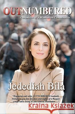 Outnumbered: Chronicles of a Manhattan Conservative Jedediah Bila 9780983576808 Jedediah Bila - książka