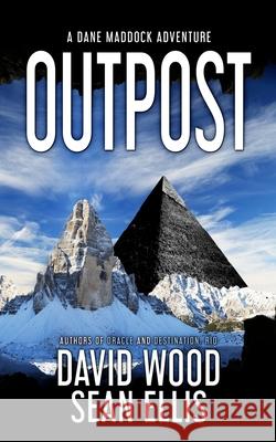 Outpost: A Dane Maddock Adventure David Wood Sean Ellis 9781940095905 Adrenaline Press - książka