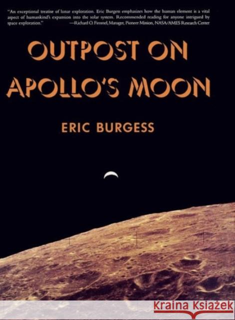 Outpost on Apollo's Moon Eric Burgess 9780231076661 Columbia University Press - książka