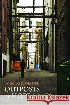 Outposts of Hope Douglas D. Webster 9781498200660 Cascade Books - książka