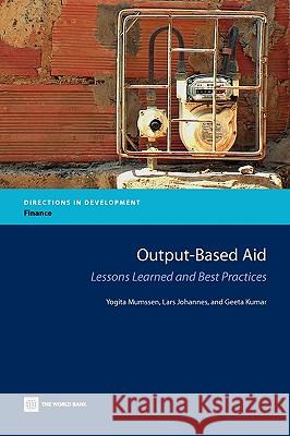 Output-Based Aid: Lessons Learned and Best Practices Mumssen, Yogita 9780821381885 World Bank Publications - książka