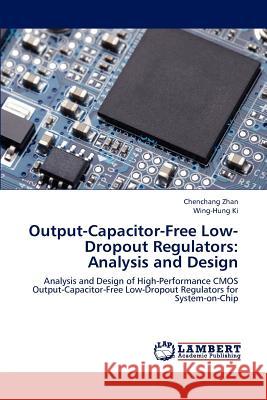 Output-Capacitor-Free Low-Dropout Regulators: Analysis and Design Zhan Chenchang 9783659291883 LAP Lambert Academic Publishing - książka