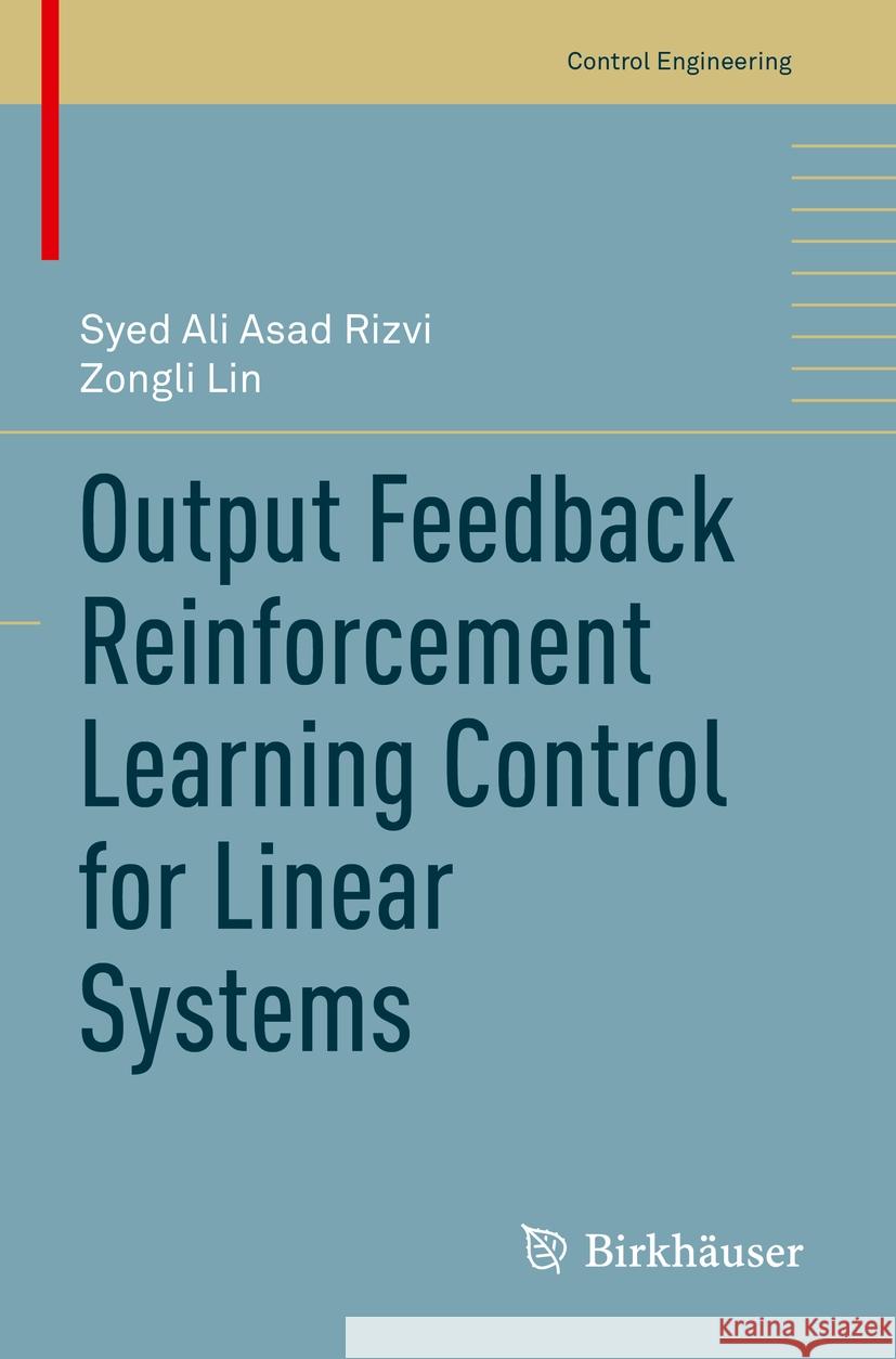 Output Feedback Reinforcement Learning Control for Linear Systems Syed Ali Asad Rizvi Zongli Lin 9783031158605 Birkhauser - książka
