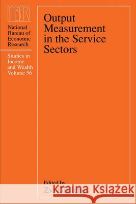 Output Measurement in the Service Sectors: Volume 56 Griliches, Zvi 9780226308852 University of Chicago Press - książka