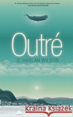 Outré Wilson, D. Harlan 9781947879201 Anti-Oedipus Press - książka