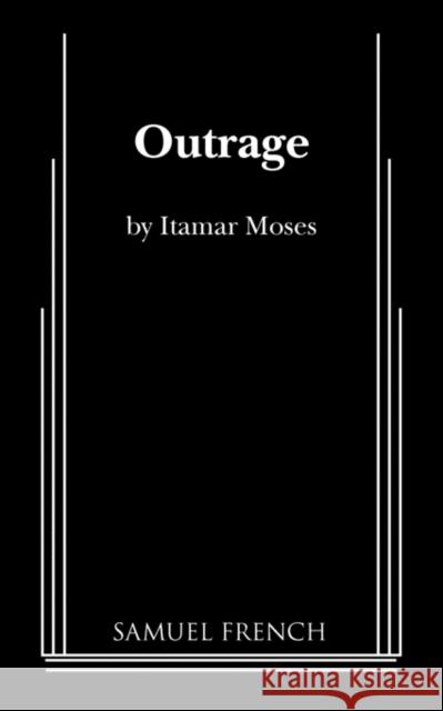 Outrage Itamar Moses 9780573651458 Samuel French Trade - książka