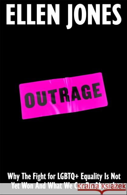 Outrage: How To Fight for LGBTQ+ Lives Ellen Jones 9781035030613 Pan Macmillan - książka
