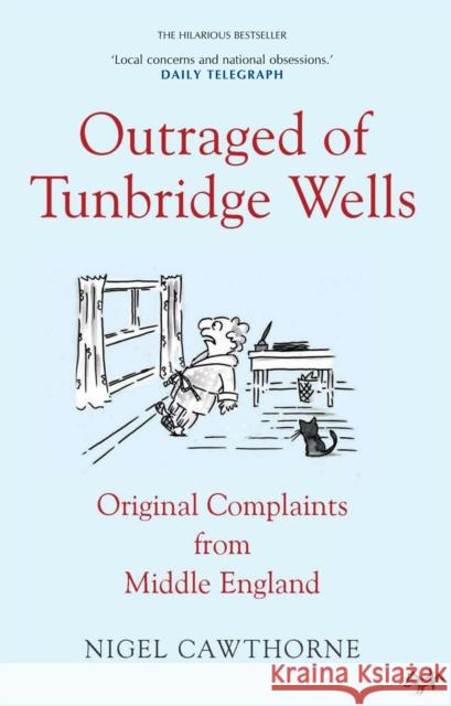 Outraged of Tunbridge Wells: Complaints from Middle England Nigel Cawthorne 9781783342013 Gibson Square Books Ltd - książka