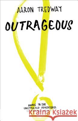 Outrageous Aaron Tredway 9780801019296 Baker Publishing Group - książka