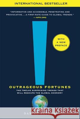 Outrageous Fortunes: The Twelve Surprising Trends That Will Reshape the Global Economy Altman, Daniel 9781250001733  - książka
