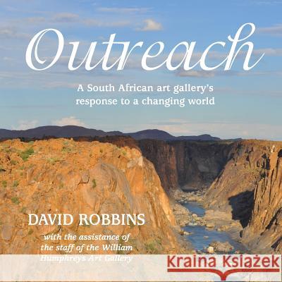 Outreach: A South African gallery's response to a changing world Robbins, David 9781514100776 Createspace - książka