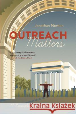 Outreach Matters: Seventeen Principles for Successful Missions Jonathan Nowlen 9780692789223 Jonathan Nowlen - książka