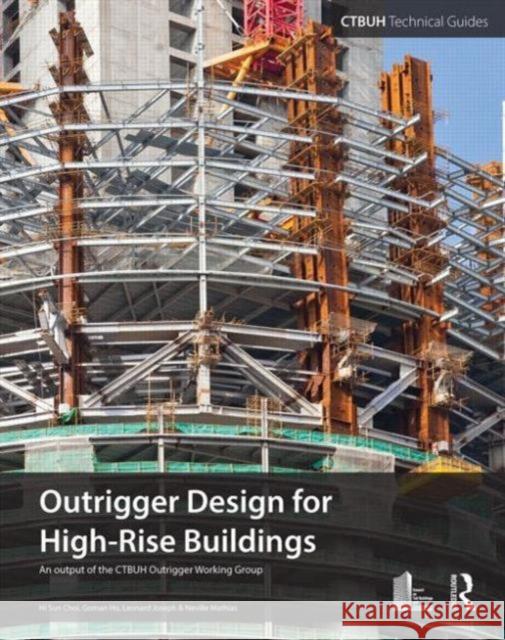 Outrigger Design for High-Rise Buildings Hi Sun Choi Goman Ho Leonard Joseph 9780939493340 Taylor and Francis - książka