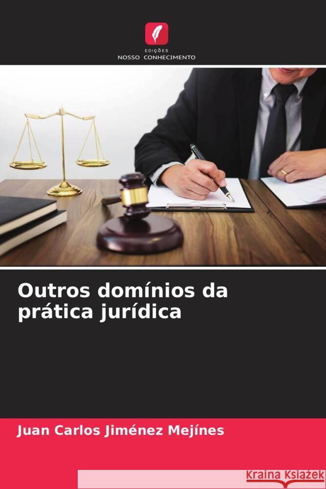 Outros domínios da prática jurídica Jiménez Mejínes, Juan Carlos 9786207066834 Edições Nosso Conhecimento - książka