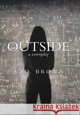 Outside: A Screenplay A D Brown 9781728350875 Authorhouse - książka