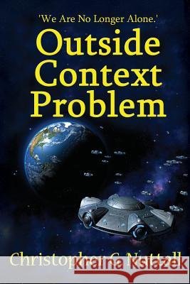 Outside Context Problem Christopher G. Nuttall 9781537411705 Createspace Independent Publishing Platform - książka