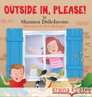 Outside In, Please! Shannon Delloiacono Dave McTaggart 9781732406216 Smarty Pantz Kids, LLC - książka