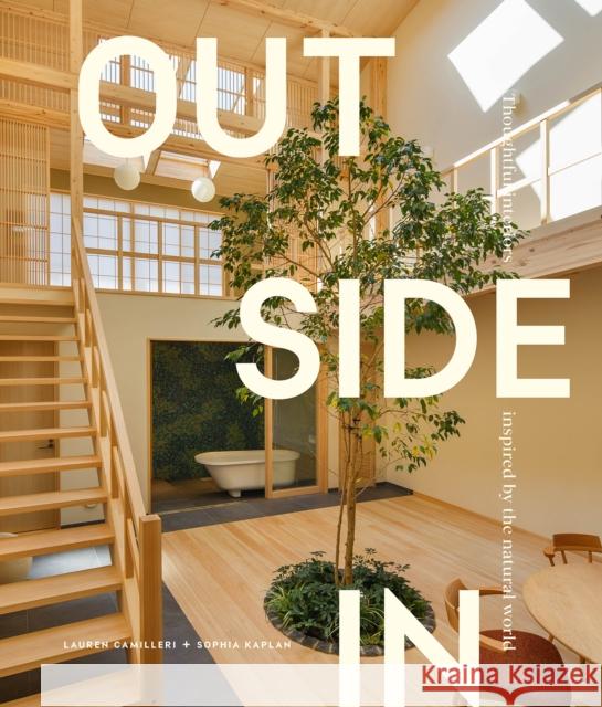 Outside In: Thoughtful interiors inspired by the natural world Sophia Kaplan 9781923049550 Smith Street Books - książka