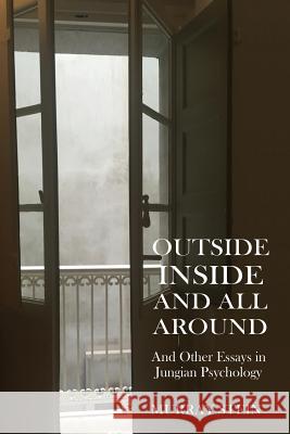 Outside Inside and All Around: And Other Essays in Jungian Psychology Murray Stein 9781630514266 Chiron Publications - książka