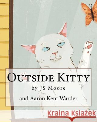Outside Kitty Js Moore Aaron Kent Warder 9781463775841 Createspace - książka